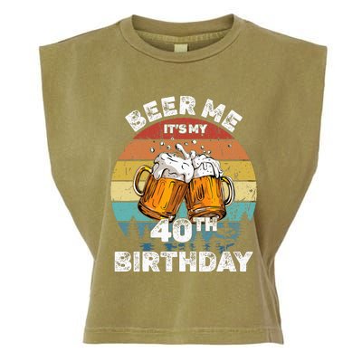 Beer Me ItS My 40th Birthday Garment-Dyed Women's Muscle Tee