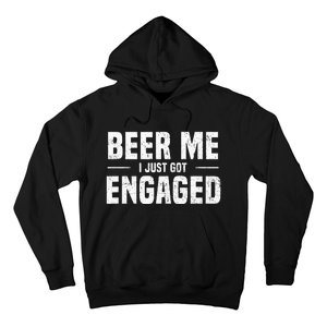 Beer Me I Just Got Engaged Funny Engagement Hoodie