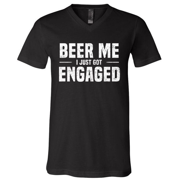 Beer Me I Just Got Engaged Funny Engagement V-Neck T-Shirt