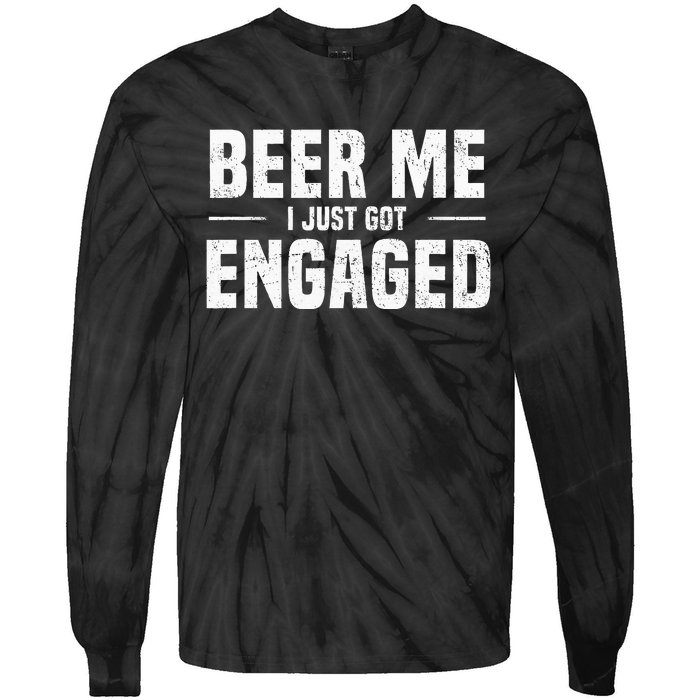 Beer Me I Just Got Engaged Funny Engagement Tie-Dye Long Sleeve Shirt