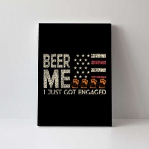 Beer Me I Just Got Engaged Canvas