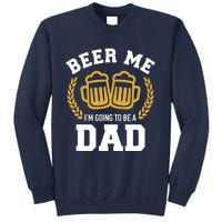 Beer me I'm going to be a dad baby announcement Sweatshirt