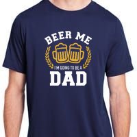 Beer me I'm going to be a dad baby announcement Adult ChromaSoft Performance T-Shirt