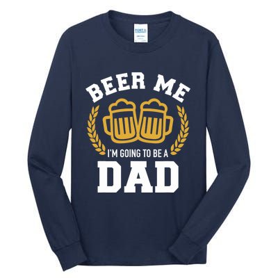 Beer me I'm going to be a dad baby announcement Tall Long Sleeve T-Shirt