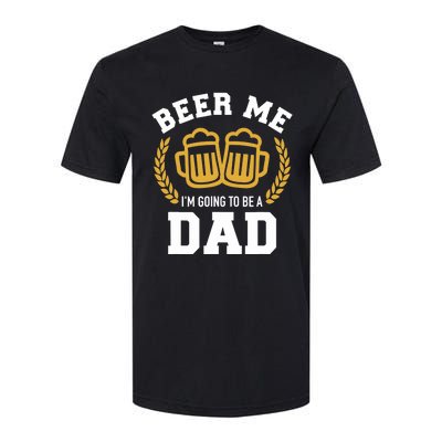 Beer me I'm going to be a dad baby announcement Softstyle CVC T-Shirt