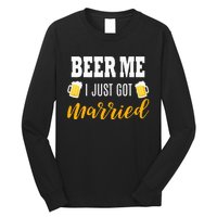 Beer Me I Just Got Married Wedding Gift Long Sleeve Shirt