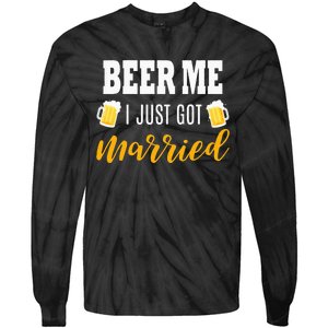 Beer Me I Just Got Married Wedding Gift Tie-Dye Long Sleeve Shirt