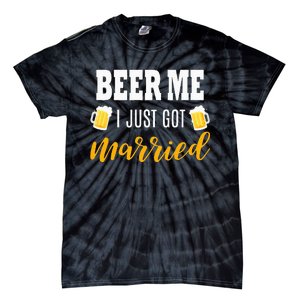 Beer Me I Just Got Married Wedding Gift Tie-Dye T-Shirt