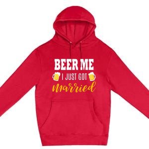 Beer Me I Just Got Married Wedding Gift Premium Pullover Hoodie