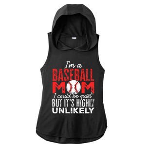 Ball Mama Im A Baseball Mom Unlikely That Im Quiet Ladies PosiCharge Tri-Blend Wicking Draft Hoodie Tank