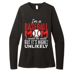 Ball Mama Im A Baseball Mom Unlikely That Im Quiet Womens CVC Long Sleeve Shirt