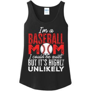 Ball Mama Im A Baseball Mom Unlikely That Im Quiet Ladies Essential Tank