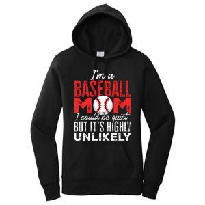 Ball Mama Im A Baseball Mom Unlikely That Im Quiet Women's Pullover Hoodie