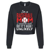 Ball Mama Im A Baseball Mom Unlikely That Im Quiet Cropped Pullover Crew