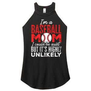 Ball Mama Im A Baseball Mom Unlikely That Im Quiet Women's Perfect Tri Rocker Tank