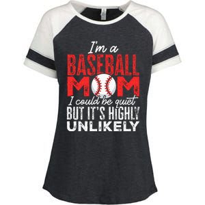 Ball Mama Im A Baseball Mom Unlikely That Im Quiet Enza Ladies Jersey Colorblock Tee