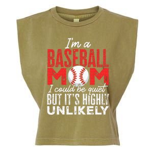 Ball Mama Im A Baseball Mom Unlikely That Im Quiet Garment-Dyed Women's Muscle Tee