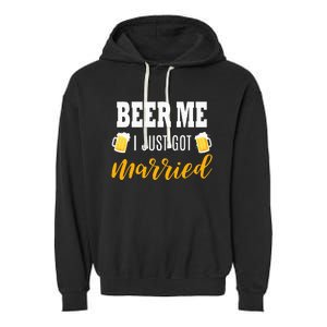 Beer Me I Just Got Married Wedding Garment-Dyed Fleece Hoodie