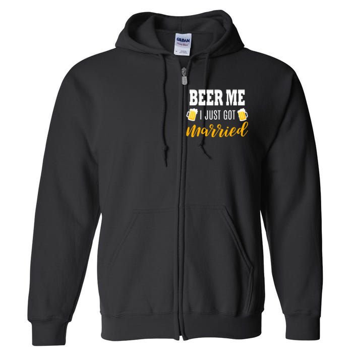 Beer Me I Just Got Married Wedding Full Zip Hoodie