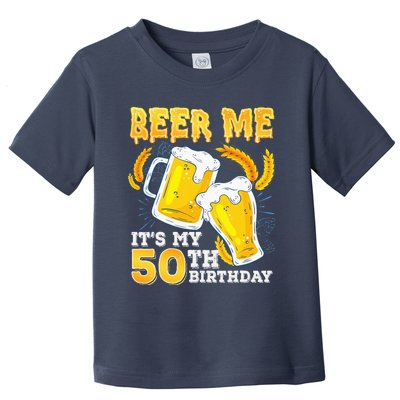 Beer Me Its My 50th Birthday Beer 50 Year Old Birthday Toddler T-Shirt