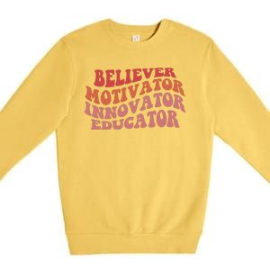 Believer Motivator Innovator Educator Premium Crewneck Sweatshirt