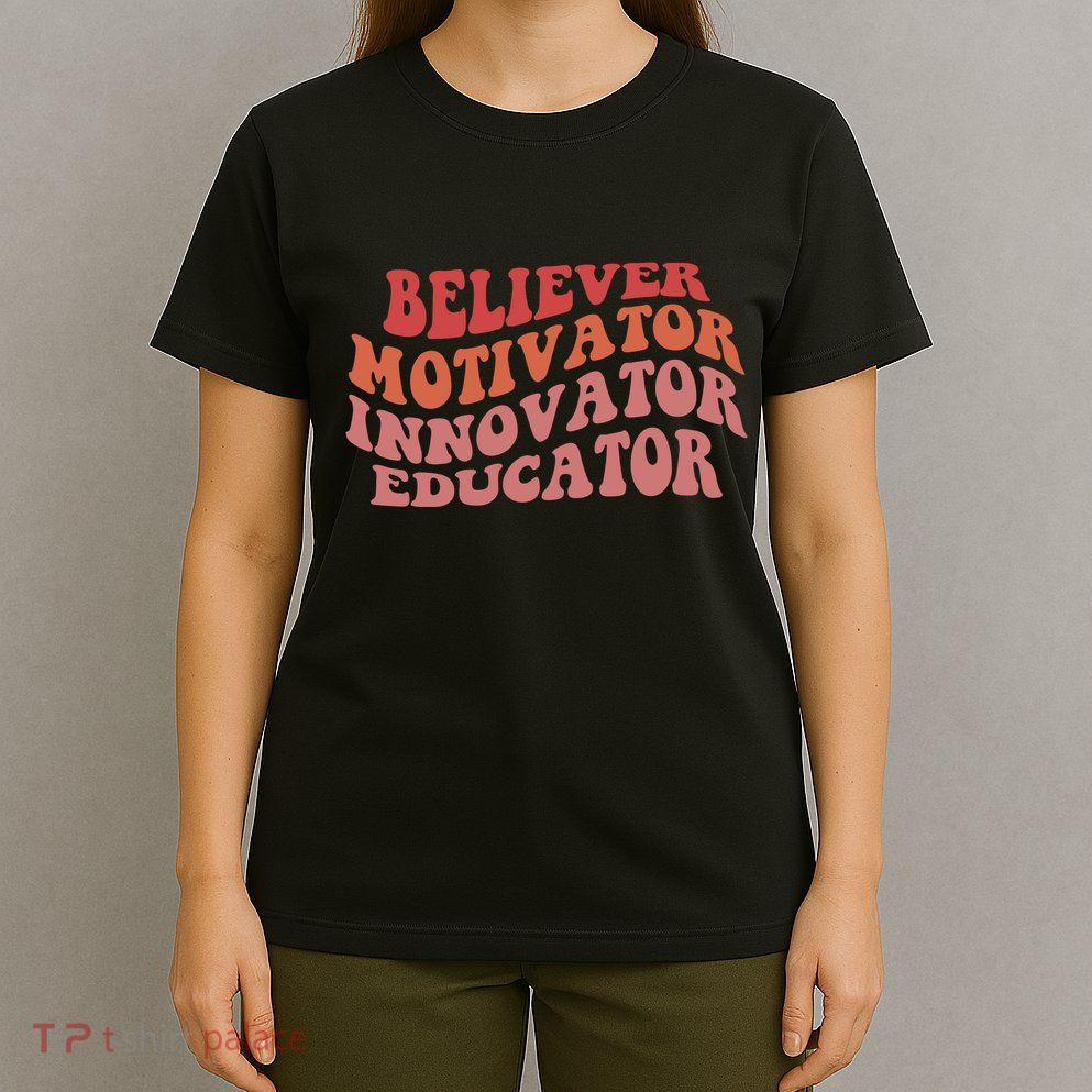 Believer Motivator Innovator Educator T-Shirt