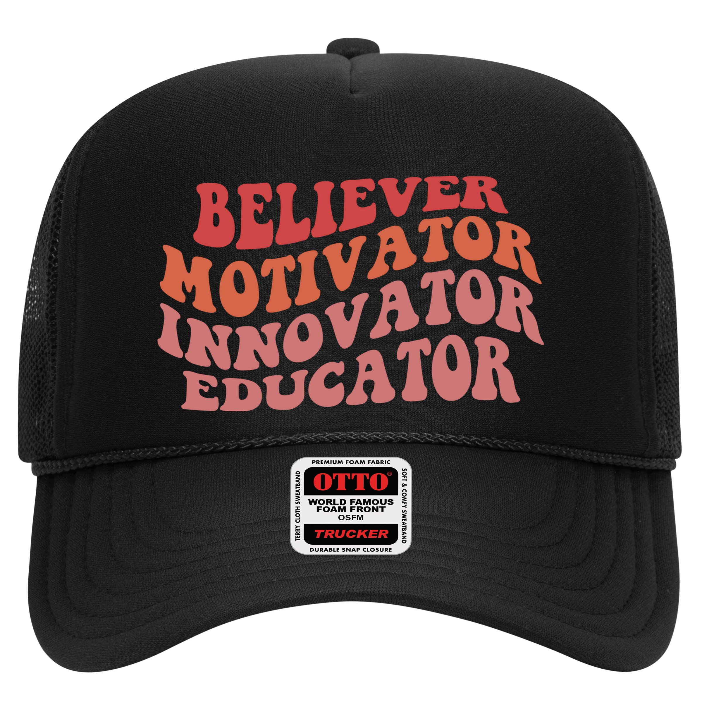 Believer Motivator Innovator Educator Hat