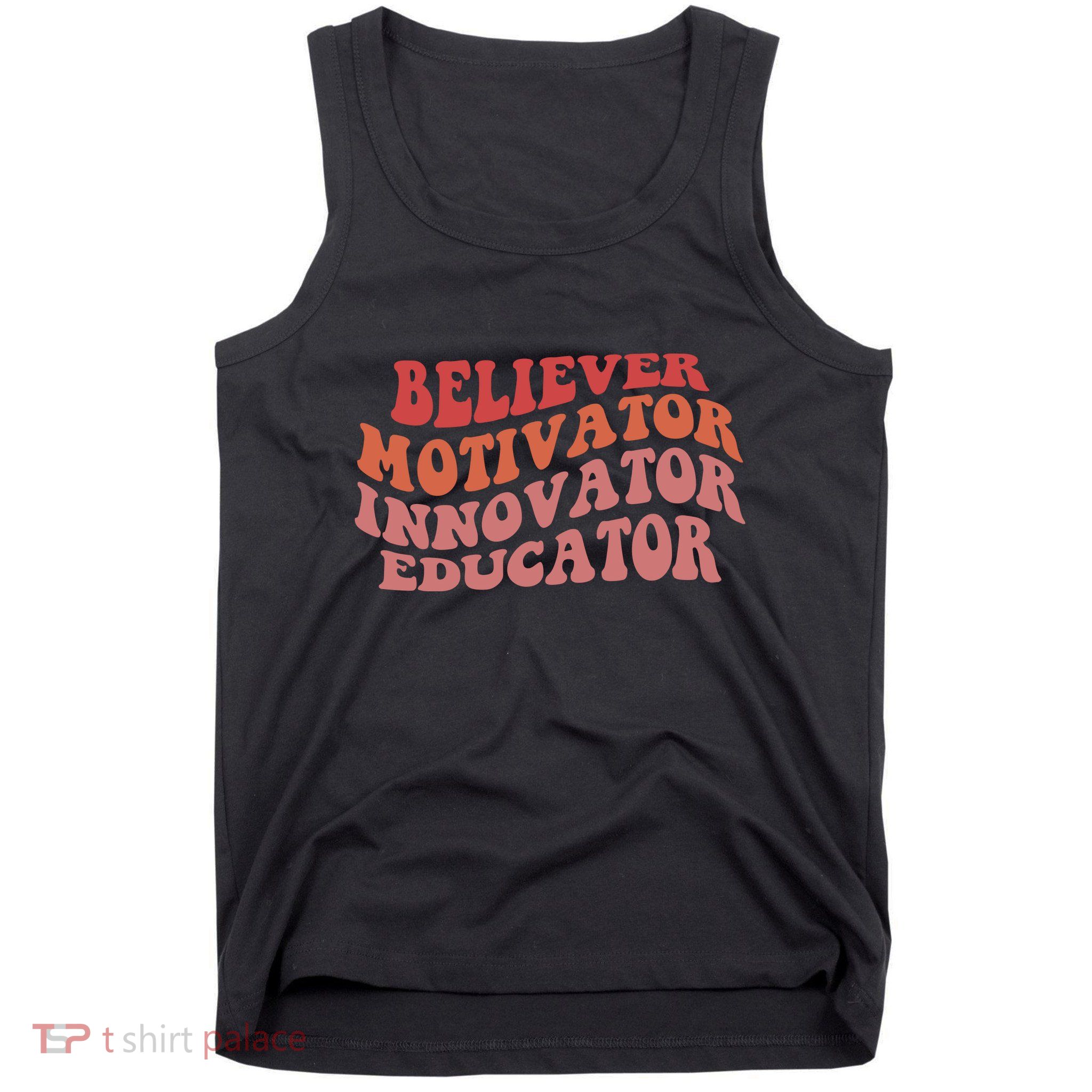 Believer Motivator Innovator Educator Tank Top