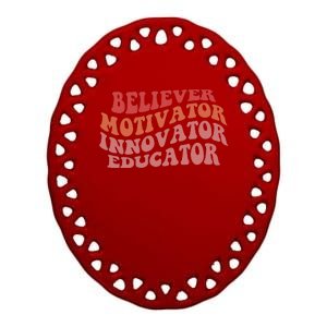 Believer Motivator Innovator Educator Ceramic Oval Ornament