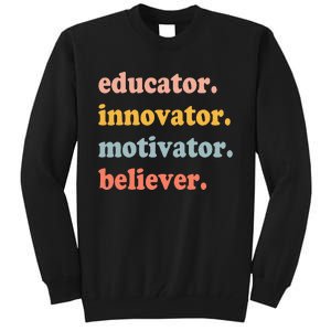 Believer Motivator Innovator Educator School Teachers Tall Sweatshirt