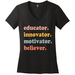 Believer Motivator Innovator Educator School Teachers Women's V-Neck T-Shirt