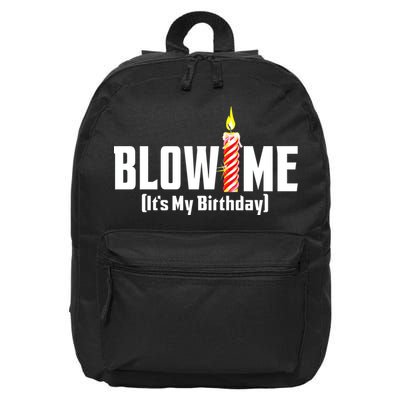 Blow Me Its My Birthday 16 in Basic Backpack