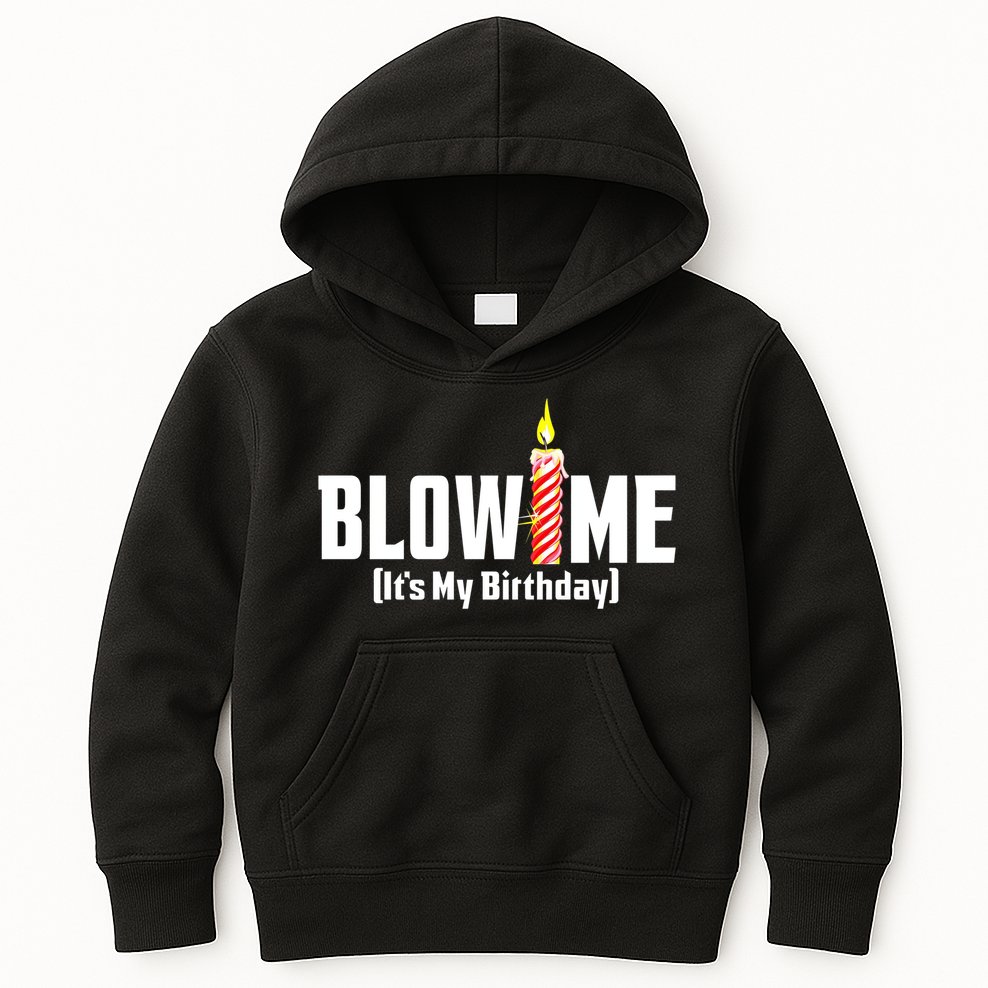 Blow Me Its My Birthday Kids Hoodie