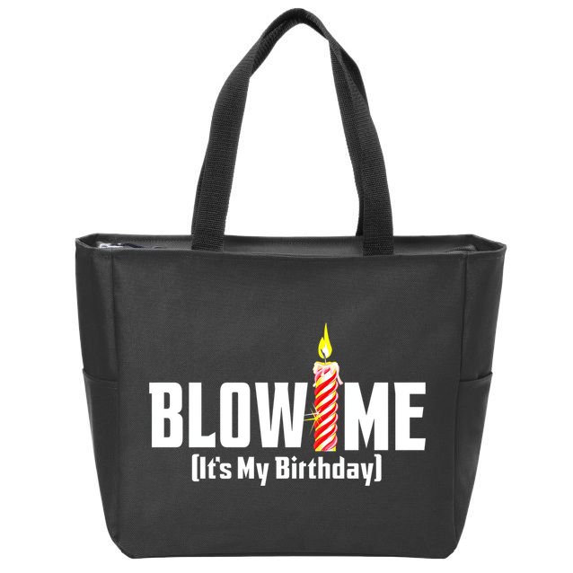 Blow Me Its My Birthday Zip Tote Bag