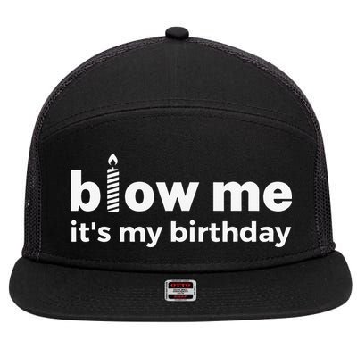 Blow Me Inappropriate Birthday Offensive Birthday Joke 7 Panel Mesh Trucker Snapback Hat