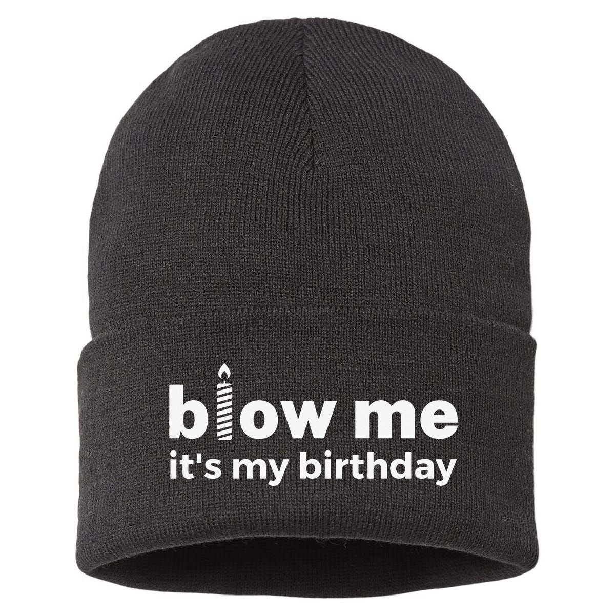 Blow Me Inappropriate Birthday Offensive Birthday Joke Sustainable Knit Beanie