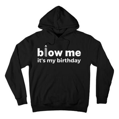 Blow Me Inappropriate Birthday Offensive Birthday Joke Tall Hoodie