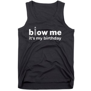 Blow Me Inappropriate Birthday Offensive Birthday Joke Tank Top