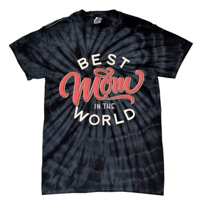 Best Mom In The World Cute Mother's Day Tie-Dye T-Shirt
