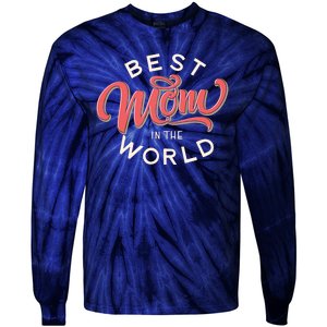 Best Mom In The World Cute Mother's Day Tie-Dye Long Sleeve Shirt