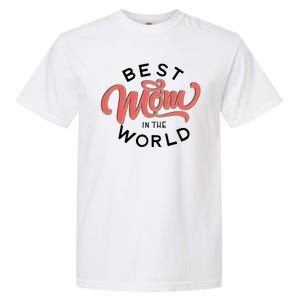 Best Mom In The World Cute Mother's Day Garment-Dyed Heavyweight T-Shirt