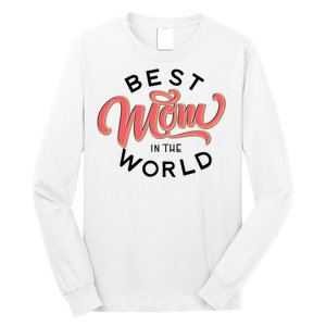 Best Mom In The World Cute Mother's Day Long Sleeve Shirt