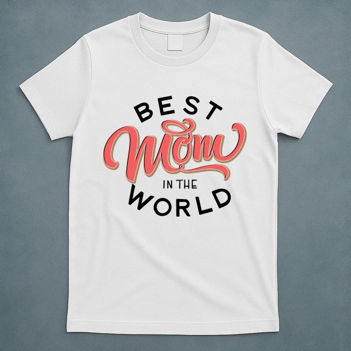 Best Mom In The World Cute Mother's Day T-Shirt