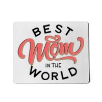 Best Mom In The World Cute Mother's Day Mousepad