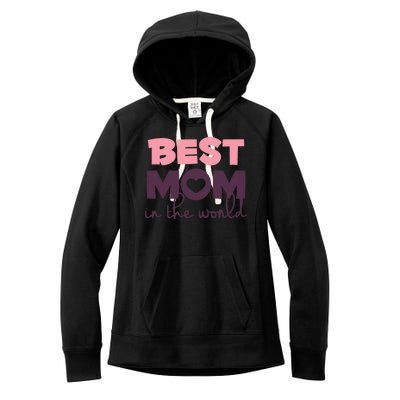 Best Mom In The World Gift Women's Fleece Hoodie