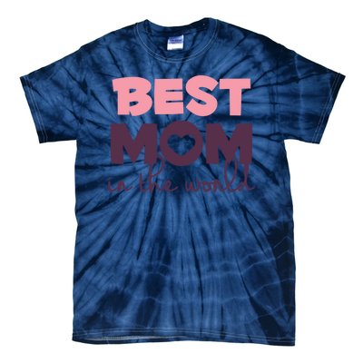 Best Mom In The World Gift Tie-Dye T-Shirt