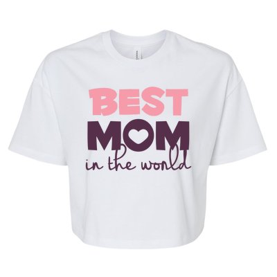 Best Mom In The World Gift Bella+Canvas Jersey Crop Tee