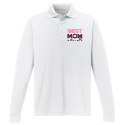 Best Mom In The World Gift Performance Long Sleeve Polo