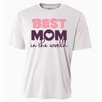 Best Mom In The World Gift Cooling Performance Crew T-Shirt