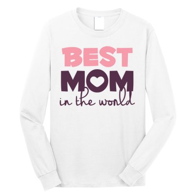 Best Mom In The World Gift Long Sleeve Shirt